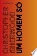 91 Assets/Arquivos/Um homem só - Christopher Isherwood.jpg|150